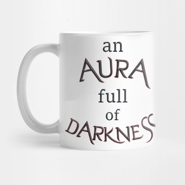 Aura full of darkness by SpassmitShirts